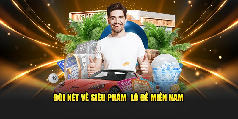 Đôi nét về siêu phẩm lô đề miền Nam